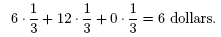 6 · (1/3) + 12 · (1/3) + 0 · (1/3) = 6