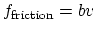 f_friction=bv