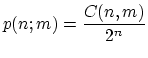 p(n;m)=C(n,m)*0.5^n