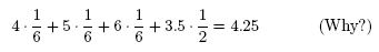 4 (1/6) + 5 (1/6) + 6 (1/6) + 3.5 (1/2) = 4.75