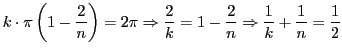 $\displaystyle k\cdot\pi\left(1-\frac{2}{n}\right)=2\pi \Rightarrow \frac{2}{k}=1-\frac{2}{n} \Rightarrow \frac{1}{k}+\frac{1}{n}=\frac{1}{2}$