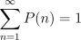sum P(n) = 1