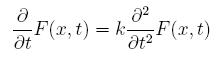 \frac{\partial}{\partial t}F(x,t)=k\frac{\partial^2}{\partial t^2}F(x,t)