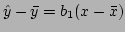 $\displaystyle \hat{y}-\bar{y}=b_1(x-\bar{x})
$