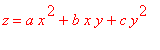 z = a*x^2+b*x*y+c*y^2