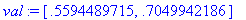 val := [.5594489715, .7049942186]