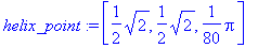 helix_point := [1/2*sqrt(2), 1/2*sqrt(2), 1/80*Pi]