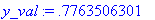 y_val := .7763506301