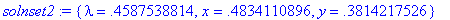 solnset2 := {lambda = .4587538814, x = .4834110896,...