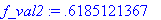 f_val2 := .6185121367