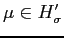 $ \mu \in H_{\sigma}'$