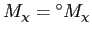 $ M_{\chi}={}^{\circ}M_{\chi}$