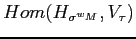 $ Hom(H_{\sigma^{w_{M}}},V_{\tau})$