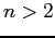 $ n > 2$