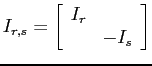 $\displaystyle I_{r,s}=\left[\begin{array}{cc} I_r & \\ & -I_s \end{array}\right]
$