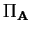 $\Pi_{\bf A}$