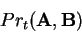 \begin{displaymath}Pr_{t}({\bf A},{\bf B})\end{displaymath}