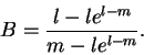 \begin{displaymath}B = \frac{l - le^{l-m} } {m - l e^{l - m} }.\end{displaymath}