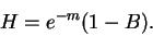 \begin{displaymath}H = e^{-m} (1-B).\end{displaymath}