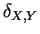 $\delta_{X,Y}$