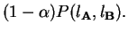 $(1 - \alpha ) P(l_{\bf A}, l_{\bf B}).$