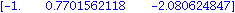 matrix([[-1., .7701562118, -2.080624847]])