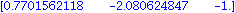 matrix([[.7701562118, -2.080624847, -1.]])
