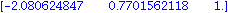 matrix([[-2.080624847, .7701562118, 1.]])