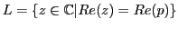 $ L=\{z\in\mathbb{C}\vert Re(z)=Re(p)\}$