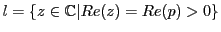 $ l=\{z\in\mathbb{C}\vert Re(z)=Re(p)>0\}$