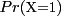 $Pr(\mbox{\small X=1})$
